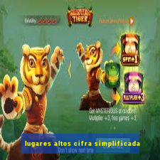 lugares altos cifra simplificada